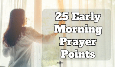 25 Early Morning Prayer Points