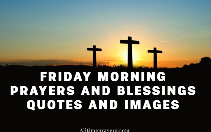 Friday morning prayers and blessings quotes and images