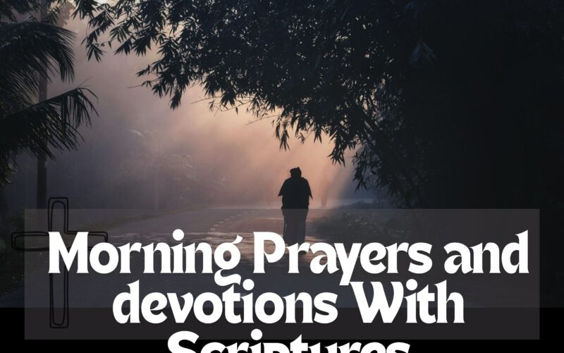 Morning Prayers and devotions With Scriptures