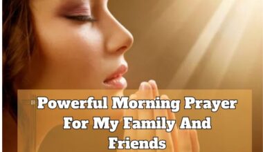 Powerful Morning Prayer For My Family And Friends