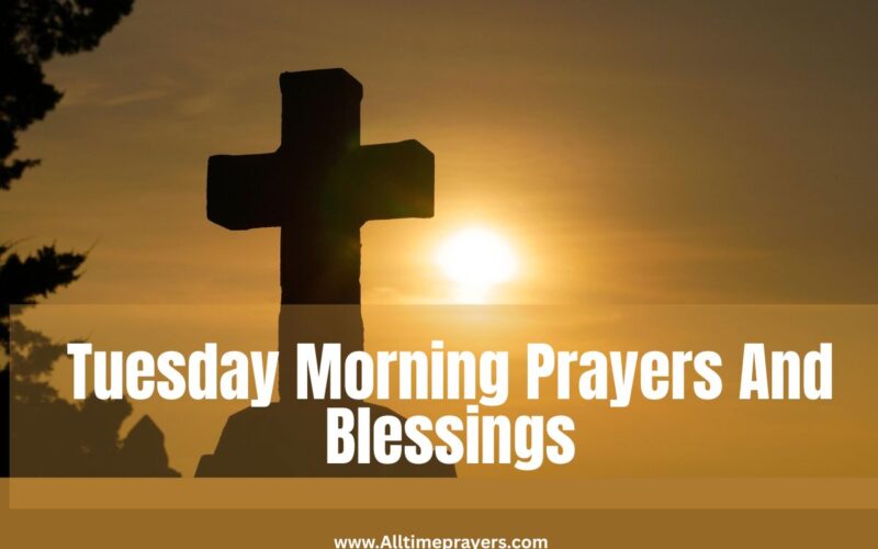 Tuesday Morning Prayers and Blessings
