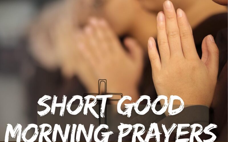short good morning prayers