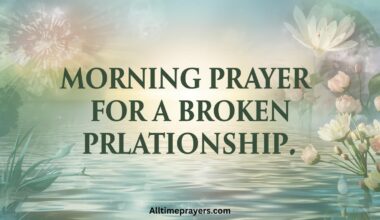 Morning Prayer For A Broken Relationship