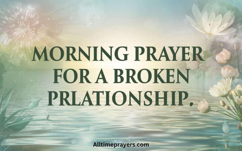 Morning Prayer For A Broken Relationship