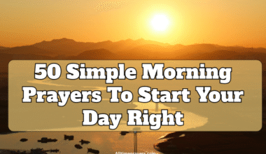 50 Simple Morning Prayers To Start Your Day Right