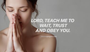 Lord teach me to wait, obey and trust in you