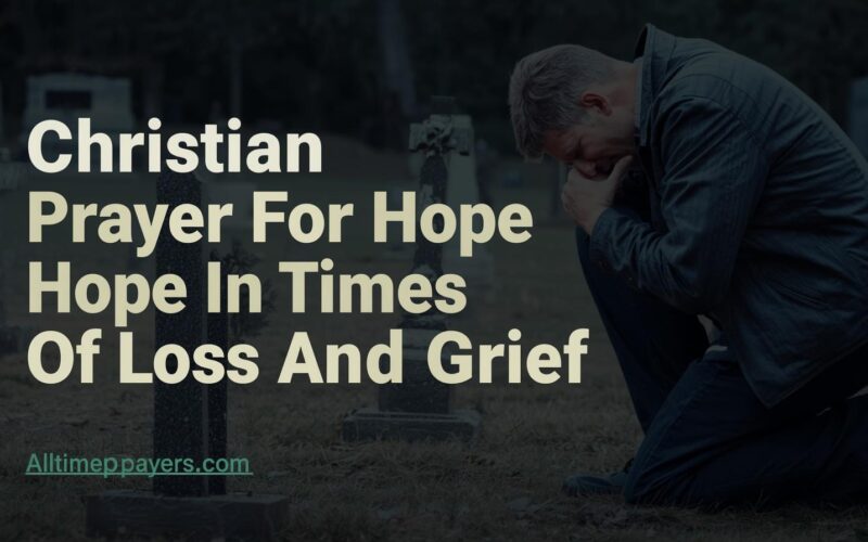 Christian Prayer for Hope in Times of Loss and Grief