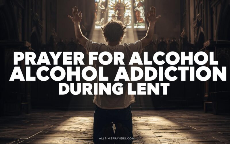 Prayer for Alcohol Addiction During Lent