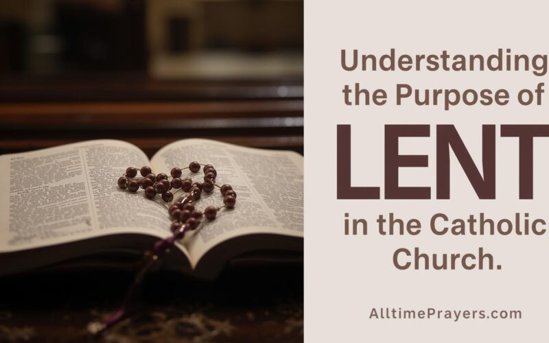 Understanding the Purpose of Lent in the Catholic Church