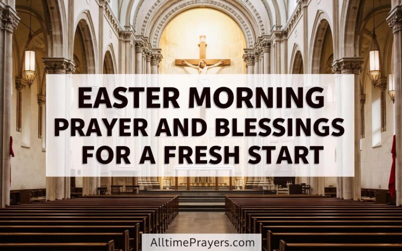 Easter Morning Prayer and Blessings for a Fresh Start