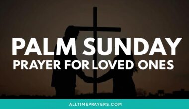 Palm Sunday Prayer for Loved Ones
