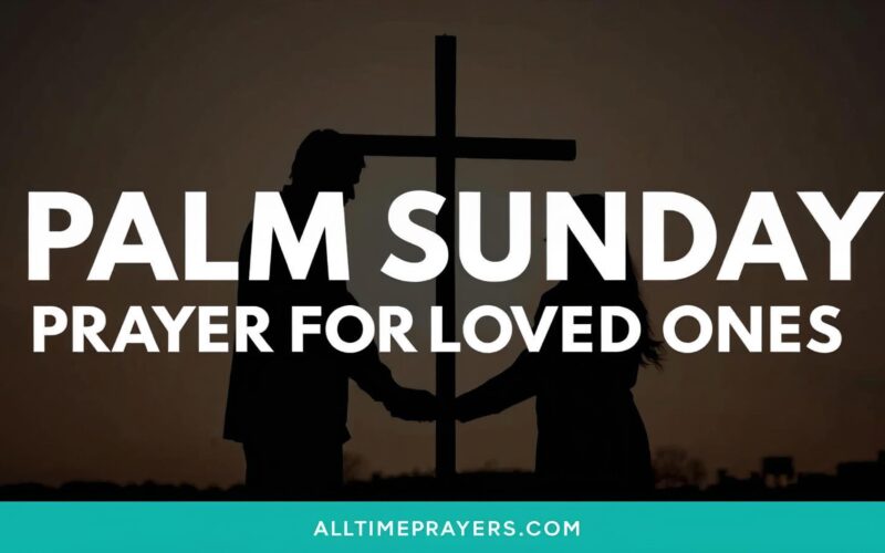 Palm Sunday Prayer for Loved Ones