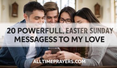 20 Powerful Easter Sunday messages To My Love