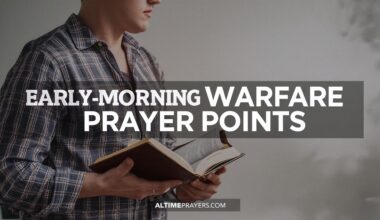 Early Morning Warfare Prayer Points