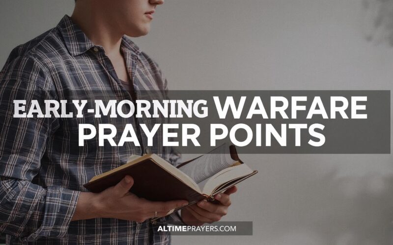 Early Morning Warfare Prayer Points