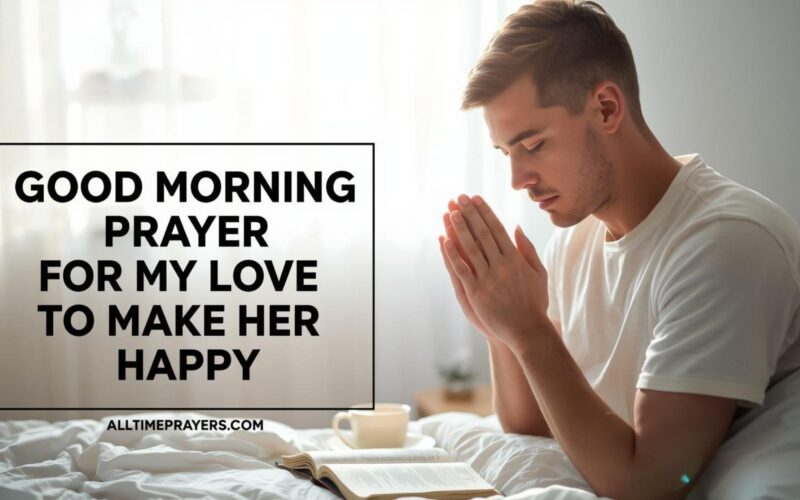 Powerful Good Morning Prayer For My Love To Make Her Happy